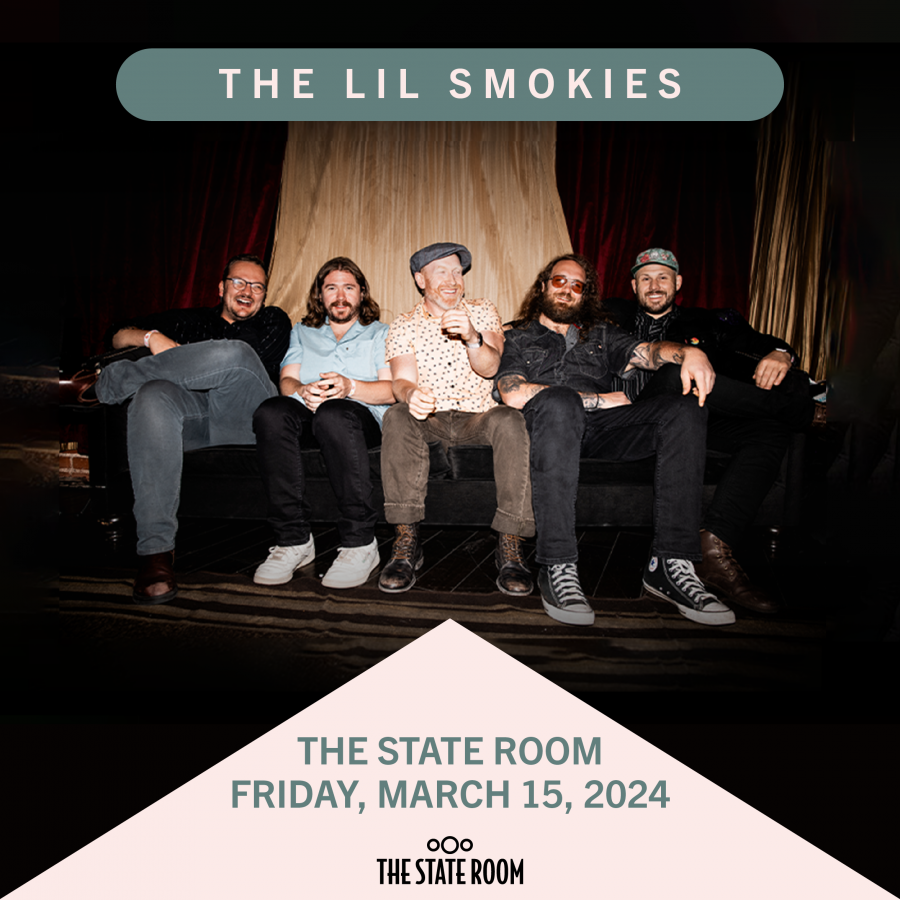 The State Room Presents The Lil Smokies